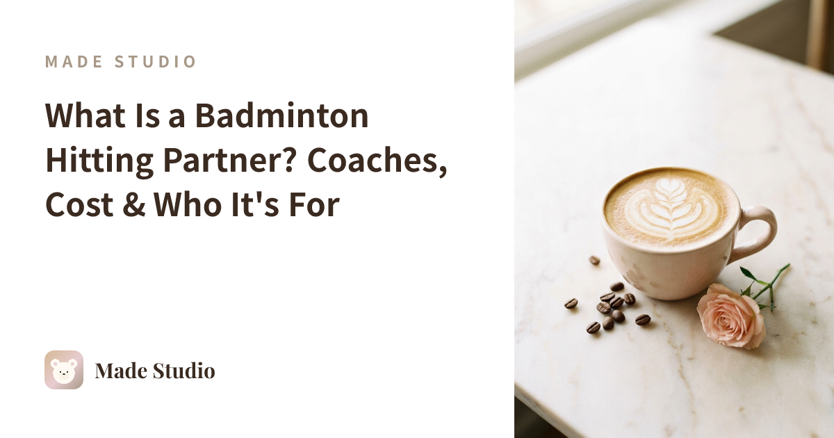 What Is a Badminton Hitting Partner? Coaches, Cost & Who It's For