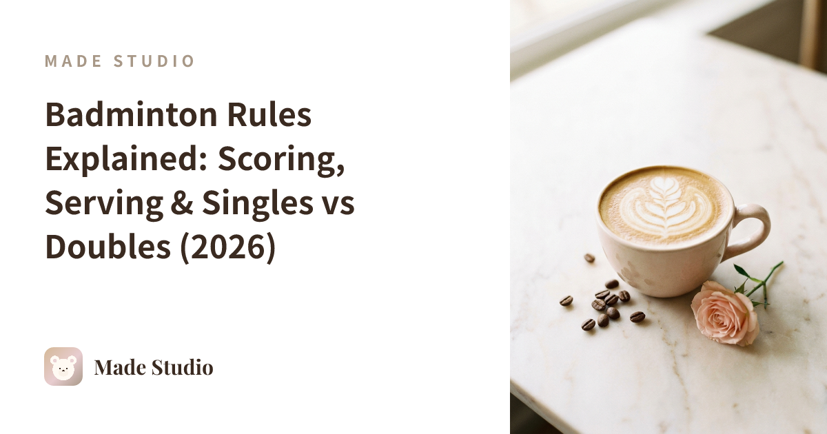 Badminton Rules Explained: Scoring, Serving & Singles vs Doubles (2026)