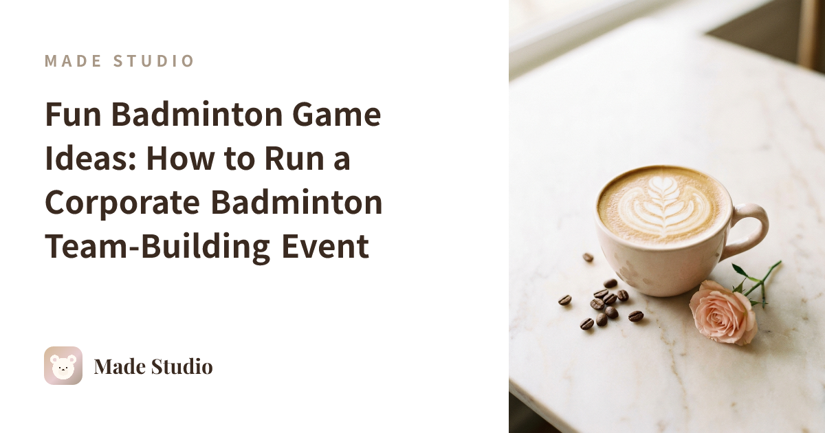 Fun Badminton Game Ideas: How to Run a Corporate Badminton Team-Building Event